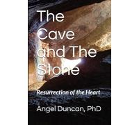 The Cave and The Stone: Resurrection of The Heart