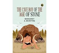The Cave Boy of the Age of Stone