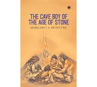The Cave Boy of the Age of Stone