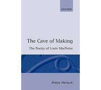 The Cave of Making: The Poetry of Louis MacNeice - Paperback NEW Robyn Marsack F