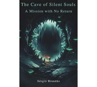 The Cave of Silent Souls: A Mission with No Return