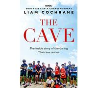 The Cave: The Inside Story of the Amazing Thai Cave Rescue