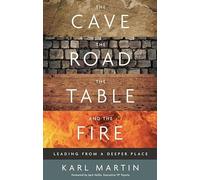 The Cave, the Road, the Table and the Fire : Leading from a deeper place