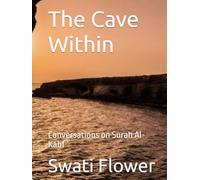 The Cave Within: Conversations on Surah Al-Kahf (Dialogues of Light: Exploring the Qur’an, Heart by Heart)