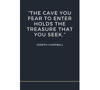 The cave you fear to enter holds the treasure that you seek: Notebook Motivational, Inspirational Composition, Notebook With Inspirational Quotes, 107 ... Each Page Different, Positive Thinking