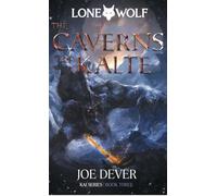 The Caverns of Kalte: Lone Wolf #3