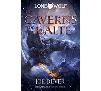 The Caverns of Kalte: Lone Wolf #3