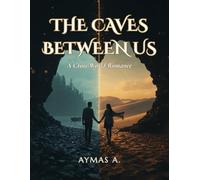 The Caves Between Us: A Cross-World Romance: 1 (The Portal Between Mountains)