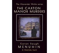 The Caxton Manor Murders: Book 1 Alexander Wolfe Series