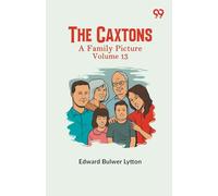The Caxtons: A Family Picture Volume 13