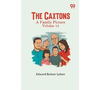 The Caxtons: A Family Picture Volume 15