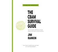 The CBAM Survival Guide: How to master CBAM early and get ahead in the carbon-priced economy. (The Hidden Footprint)