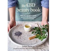 The CBD Beauty Book: Make your own natural beauty products with the goodness extracted from hemp