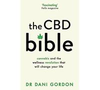 The CBD Bible: Cannabis and the Wellness Revolution That Will Change Your Life