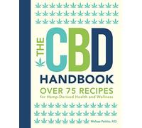 The CBD Handbook: Over 75 Recipes for Hemp-Derived Health and Wellness (1) (Everyday Wellbeing)