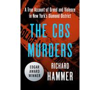 The CBS Murders: A True Account of Greed and Violence in New York's Diamond District