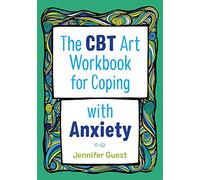 The CBT Art Workbook for Coping with Anxiety