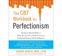 The CBT Workbook for Perfectionism Evidence-Based Skills to Help You Let Go o...