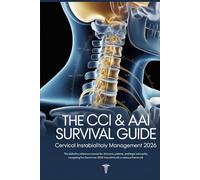 THE CCI & AAI SURVIVAL GUIDE Cervical Instability Management 2026: The Definitive Reference Manual for Clinicians, Patients, and Legal Advocates ... (The ED Syndrome Complete Guide Series)