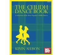 The Ceilidh Dance Book: A Selection of the Most Popular Ceilidh Dances