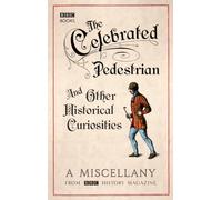 The Celebrated Pedestrian and Other Historical Curiosities
