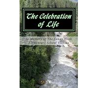 The Celebration of Life: In Memory of The Sandy Hook Elementary School Victims