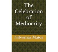 The Celebration of Mediocrity