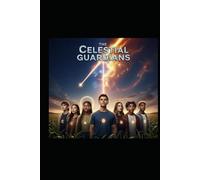 The Celestial Guardians: Their Destiny Was Written in the Stars