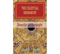 The celestial hierarchy: (De Coelesti Hierarchia)