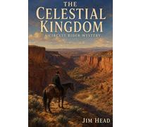 The Celestial Kingdom: The Circuit Rider Mysteries - Book 14