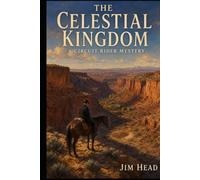The Celestial Kingdom: The Circuit Rider Mysteries - Book 14