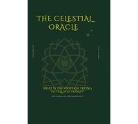 The Celestial Oracle: 100 Angel Numbers for Wealth Alignment, Financial Clarity, and Daily Decision Making