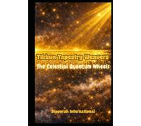 The Celestial Quantum Wheels: 1 (Tikkun Tapestry Weavers)