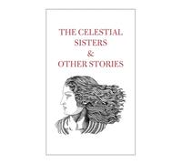 The Celestial Sisters and Other Stories