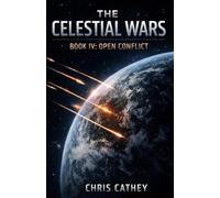 The Celestial Wars - Book IV: Open Conflict