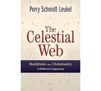 The Celestial Web: Buddhism and Christianity: A Different Comparison