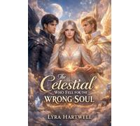 The Celestial Who Fell for the Wrong Soul: 1