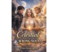 The Celestial Who Fell for the Wrong Soul: 1