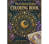The Celestial Zodiac: An Adult Coloring Book Featuring 12 Intricate Art Nouveau Illustrations