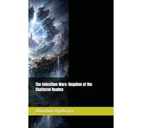The Celestium Wars: Requiem of the Shattered Realms