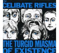 The Celibate Rifles - The Turgid Miasma of Existence