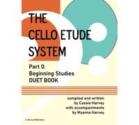 The Cello Etude System, Part 0; Beginning Studies, Duet Book