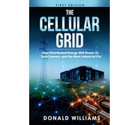 The Cellular Grid: How Distributed Energy Will Power AI, Data Centers, and the Next Industrial Era