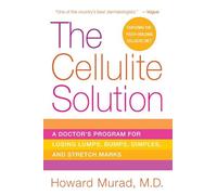 The Cellulite Solution: A Doctor's Program for Losing Lumps, bumps, Dimples, and Stretch Marks