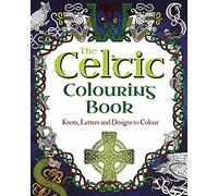 The Celtic Colouring Book: Knots, Letters and Designs to Colour (Arcturus Creative Colouring)