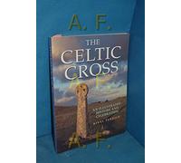 The Celtic Cross: An Illustrated History and Celebration