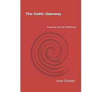 The Celtic Gateway: A Journey into the Otherworld