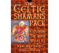 The Celtic Shaman's Pack: Exploring the Inner Worlds/Book and Cards by John Matthews (1996-06-04)