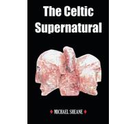 The Celtic Supernatural