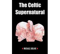 The Celtic Supernatural